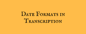 Date Formats in Transcription